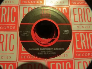 SPANIELS " GOODNITE SWEETHEART GOODNITE "   NOS   ERIC #162  7"  45 rpm - Foto 1 di 2