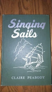 Singing Sails By Claire Peabody 1950 First Edition Hardcover - Bild 1 von 4