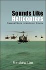 Sounds Like Helicopters: musique classique dans le cinéma moderniste (livre de poche ou softb