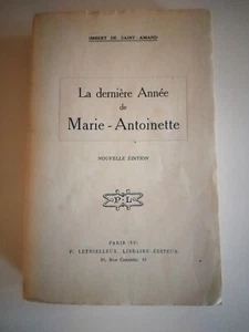 La dernière année de Marie Antoinette Nouvelle éd 1918 de IMBERT DE SAINT AMAND - Picture 1 of 1