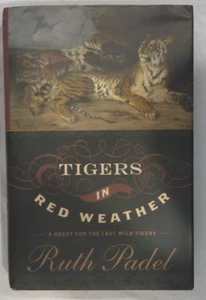 Tigers In Red Weather: A Quest for the Last Wild Tigers by  Ruth Padel Hardcover - Picture 1 of 8