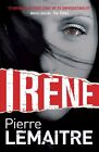 Irène: Book One Of The Brigade Criminelle Trilo... By Lemaitre, Pierre Paperback