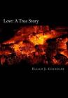 Love: A True Story by Elijah J. Chandler (English) Paperback Book