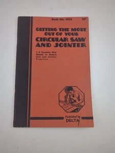 1937 Getting The Most Out Of Your Circular Saw and Jointer Delta No 4533 - Picture 1 of 5