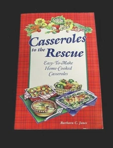 CASSEROLES TO THE RESCUE Easy-To-Make Meals Cookbook 2003 Barbara C. Jones RE114 - Imagen 1 de 7