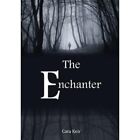 The Enchanter by Cara Keir (Paperback, 2015) - Paperback NEW Cara Keir 2015
