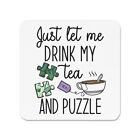 Just Let Me Drink My Tea And Puzzle Fridge Magnet Funny Joke Puzzler Introvert