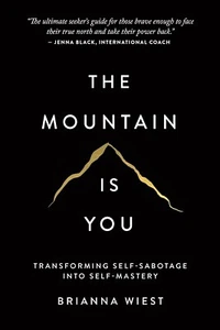 The Mountain Is You: Transforming Self-Sabotage Into Self-Mastery - Picture 1 of 1