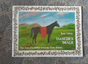 Dancer's Image: Trust Story of a Gallant Kentucky Derby Winner by Rose Labr 1982 - Picture 1 of 9