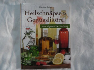 Buch Christine Taylor - Heilschnäpse & Genussliköre, Küche Herstellung - Bild 1 von 6