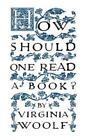 Virginia Woolf How Should One Read A Book? (Poche)