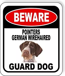 BEWARE POINTERS GERMAN WIREHAIRED GUARD DOG Metal Aluminum Composite Sign - Picture 1 of 5