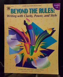 BEYOND THE RULES - 1998 PB Writing Clarity, Power & Style Grades 5-8 by E. Dion - Picture 1 of 3