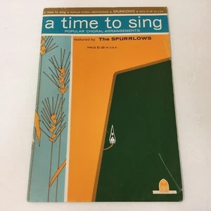 A Time to Sing by The Spurrlows Choral Arrangements Gospel Songs Traditional - Picture 1 of 4