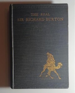 THE REAL SIR RICHARD BURTON WALTER PHELPS DODGE 1907 UK  FIRST ED COMPLIMENTARY