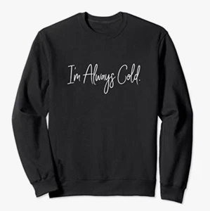 I'm Always Cold Unisex Sweatshirt Thanksgiving Liebe Winter Kuscheln Blutig - Bild 1 von 14