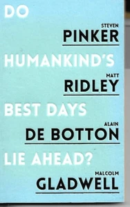 Do Humankind's Best Days Lie Ahead? by Malcolm Gladwell, Alain de Botton - Imagen 1 de 1