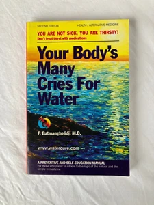 Your Body's Many Cries for Water F. Batmanghelidj, M.D. - Water Cure 2nd Edition - Imagen 1 de 8