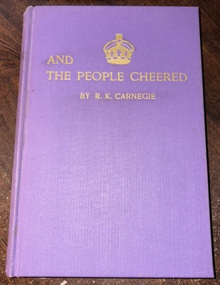 And The People Cheered by R.K. Carnegie Hardcover Book - 1940 **SIGNED** - Image 1 of 4
