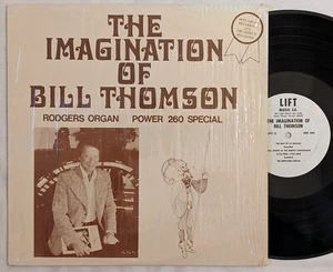 IMAGINATION OF BILL THOMSON private press lp LIFT MUSIC Rogers Organ 260 SHRINK - Imagen 1 de 5