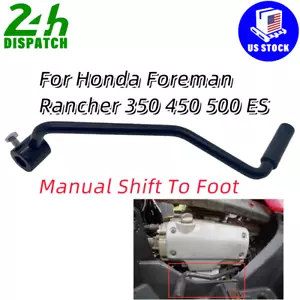 For Honda Foreman Rancher 500 450 350ES Shifter Conversion-Manual Shift To Foot - Foto 1 di 7