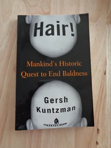 Hair! : Mankind's Historic Quest to End Baldness by Gersh Kuntzman SC 2001 - Imagen 1 de 1