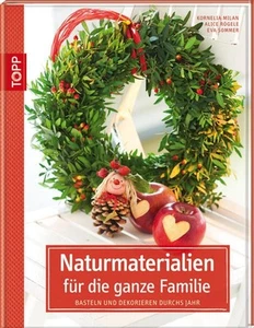 Naturmaterialien für die ganze Familie: Basteln und Dekorieren durchs Jahr Baste - Bild 1 von 1