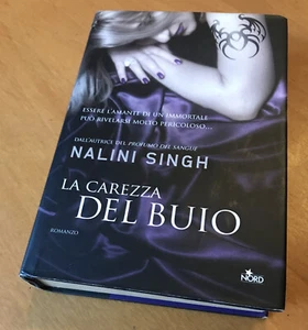LA CAREZZA DEL BUIO - Nalini Singh - Saga Guild Hunter - Editrice Nord - 2012 - Foto 1 di 5