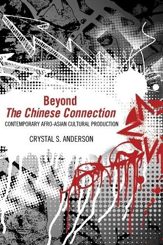 Crystal S. Anderson Beyond the Chinese Connection (Paperback) (UK IMPORT) - Image 1 of 1