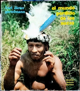 Karl Dieter Gartelmann, El mundo perdido de los Aucas, Ed. Impr. Mariscal, 1977 - Picture 1 of 3