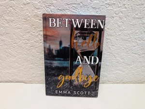 Between Hello and Goodbye von Emma Scott Hardcover dunkle und schrullige signierte Einlagen - Bild 1 von 4