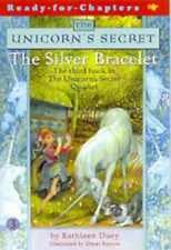 Kathleen Duey The Silver Bracelet: The Third Book in The Unicorn's S (Paperback)