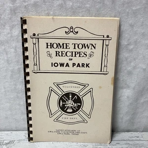Home Town Recipes of IOWA PARK TEXAS Fire Department Cookbook Vintage - Bild 1 von 7