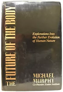 1992 FUTURE OF THE BODY MICHAEL MURPHY SIGNED First 1st Edition ESALEN INST HCDJ - Picture 1 of 16