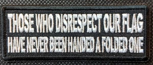 Those Who Disrespect Flag Never Been Handed Folded One Embroidered Biker Patch - Picture 1 of 1