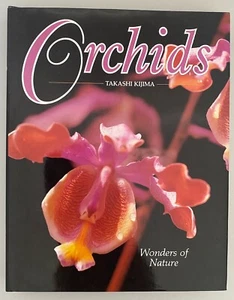 Orchids: Wonders of Nature by Kijima Takashi (Hardback, 1988) - Picture 1 of 3