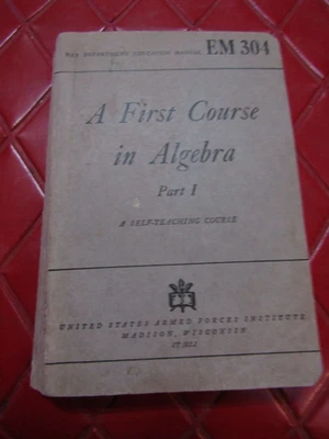 UNITED STATES ARMED FORCES Vintage A FIRST COURSE In ALGEBRA Book - 1943 - Image 1 of 4