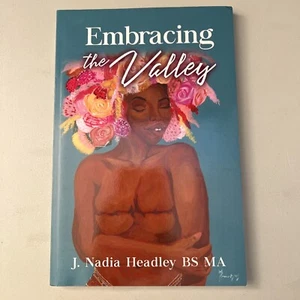 Embracing the Valley by J. Nadia Headley (2021, Trade Paperback) - Picture 1 of 3