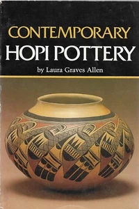 Contemporary  HOPI POTTERY By Laura Graves Allen-Pictorial Reference Guide - Picture 1 of 2
