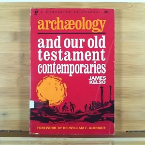 ARCHAEOLOGY AND OUR OLD TESTAMENT CONTEMPORARIES by James Kelso 1964 Paperback - Foto 1 di 11