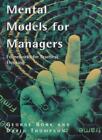 Mental Models For Managers (Century Business) By George Boak, Da