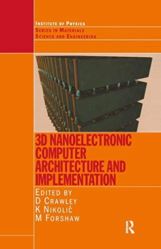 3D Nanoelectronic Computer Architecture and Implementation (Series in Materials - Image 1 of 1