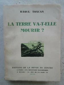 Raoul TOSCAN : LA TERRE VA-T-ELLE MOURIR ? 1931. E.O. sur velin, avec envoi. - Picture 1 of 12