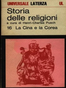 STORIA DELLE RELIGIONI 16 LA CINA E LA COREA PUECH HENRI-CHARLES LATERZA 1978 - Foto 1 di 2