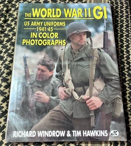 WORLD WAR II GI: US ARMY UNIFORMS 1941-45 IN COLOR By Windrow & Hawkins - Picture 1 of 8