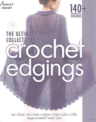 The Ultimate Collection of Crochet Edgings Instruction Patterns Annie's NEW - Image 1 of 2