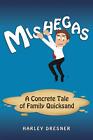 Mishegas: A Concrete Tale of Family Quicksand by Harley Dresner (English) Paperb