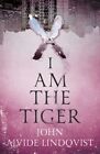 I Am the Tiger 9781529408287 John Ajvide Lindqvist - Free Tracked Delivery