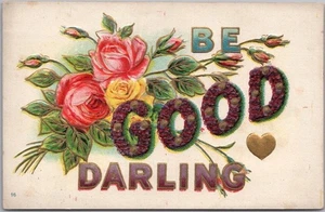 c1910s "BE GOOD DARLING" Large Letter Greetings Postcard / Embossed / Roses - Picture 1 of 2