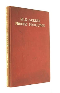 Silk-Screen Process Production by Harry L. Hiett; H. K. Middleton - Imagen 1 de 1